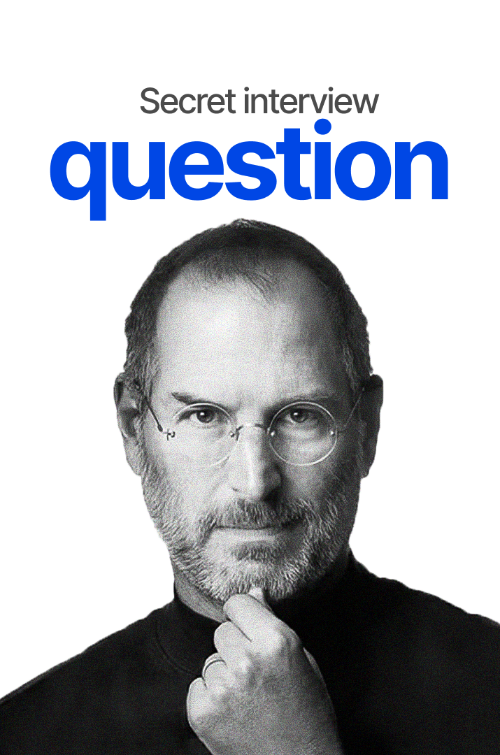 Steve Jobs' Secret Interview Question