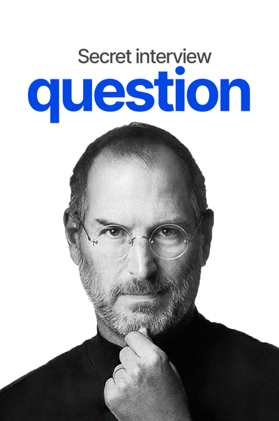Steve Jobs' Secret Interview Question